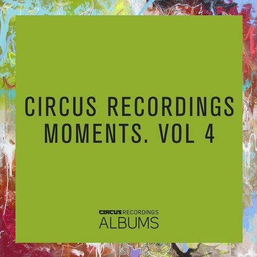 image cover: VA - Circus Recordings Moments, Vol.4 / Circus Recordings Albums