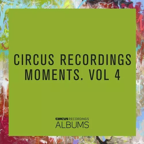 image cover: VA - Circus Recordings Moments, Vol.4 / Circus Recordings Albums