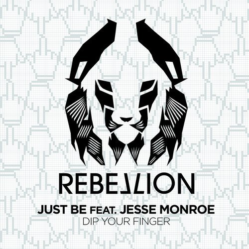 image cover: Just Be - Dip Your Finger EP / Rebellion