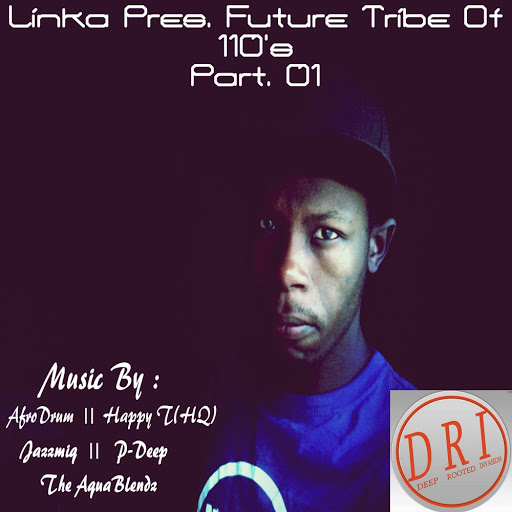 image cover: Various Artists - Linka Pres. Future Tribe Of 110's, Pt. 01 / Deep Rooted Invasion Productions