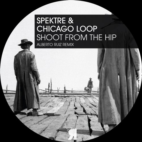 image cover: Spektre, Chicago Loop - Shoot From The Hip / Respekt Recordings