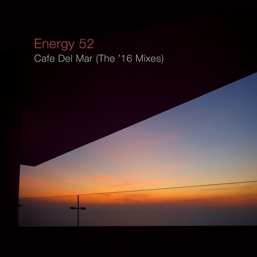 image cover: Energy 52 - Cafe Del Mar (The Official 2016 Remixes) / Push Communications