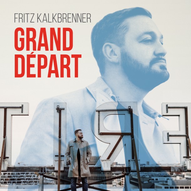 image cover: Fritz Kalkbrenner - Grand Depart