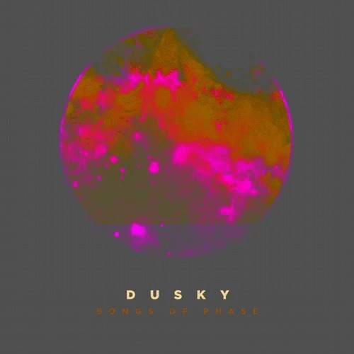 image cover: Dusky - Songs Of Phase / 17 Steps