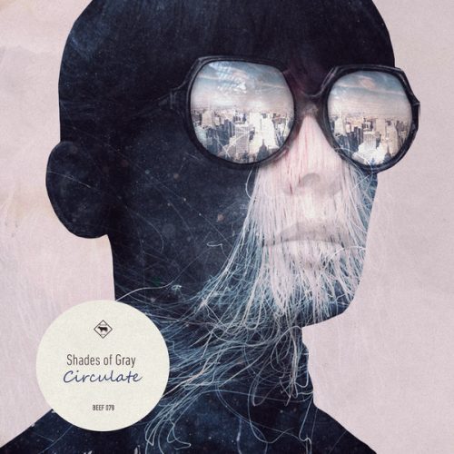 Shades Of Gray – Circulate / Beef Records