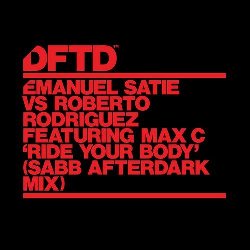 image cover: Max C, Emanuel Satie, Roberto Rodriguez - Ride Your Body (Sabb Afterdark Mix) / DFTD