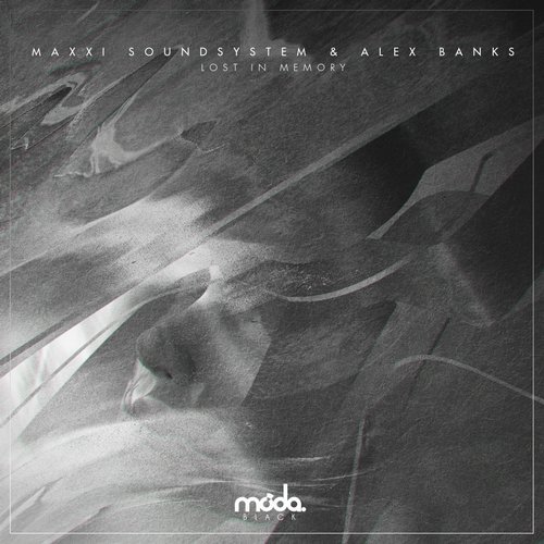 image cover: Maxxi Soundsystem, Alex Banks - Lost in Memory / Moda Black