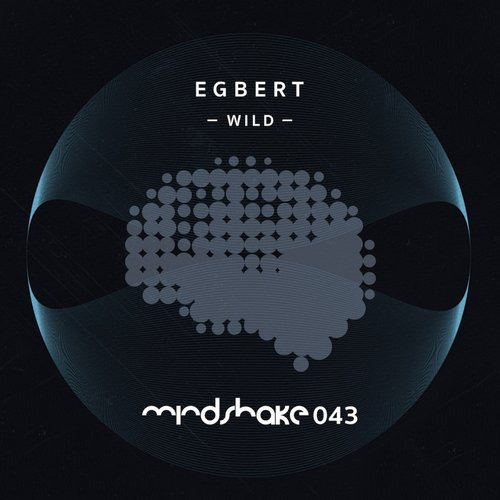 image cover: Egbert - Wild EP / Mindshake Records