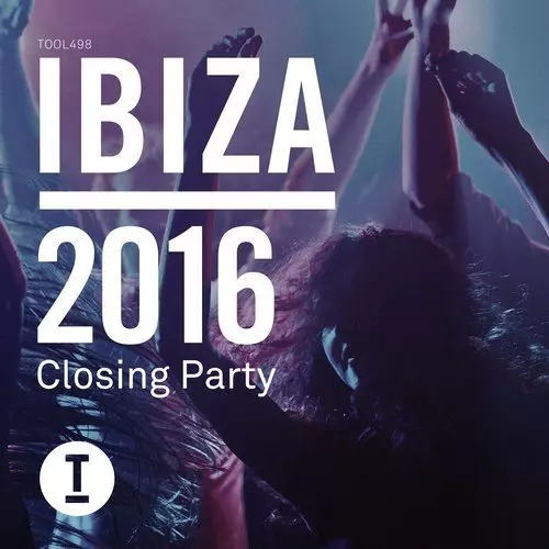 image cover: VA - Ibiza 2016 Closing Party / Toolroom Longplayer