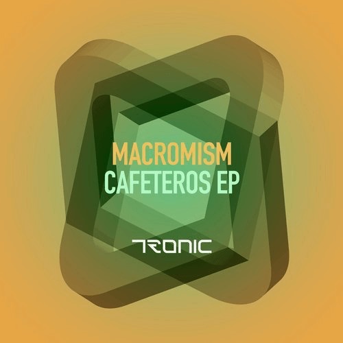 image cover: Macromism - Cafeteros EP / Tronic