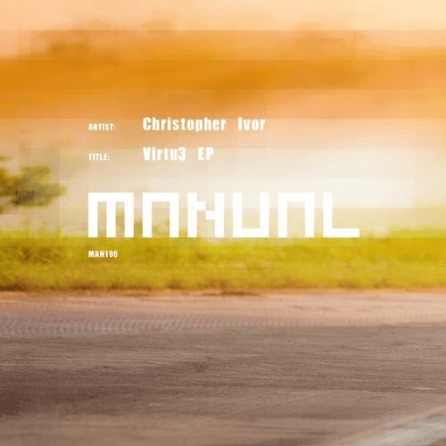 image cover: Christopher Ivor - Virtu3 EP / Manual Music