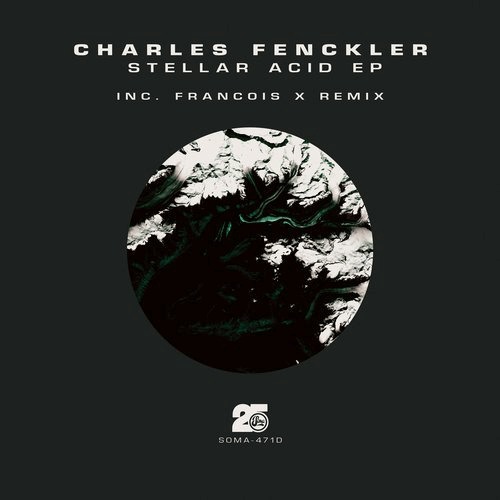 image cover: Charles Fenckler - Stellar Acid (Inc Francois X Remix) / Soma Records
