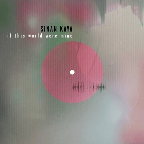 image cover: Sinan Kaya - If This World Were Mine / Society 3.0