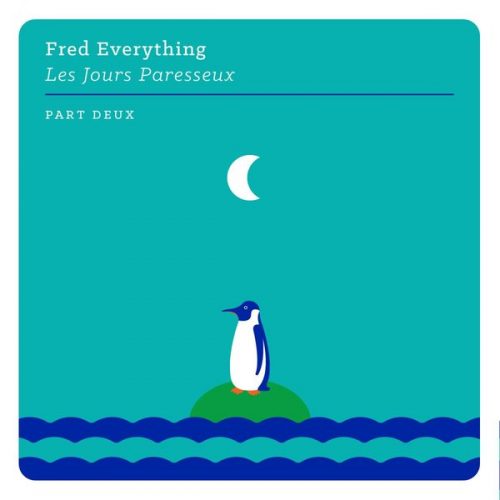 Fred Everything – Les Jours Paresseux, Part Deux / Lazy Days Recordings
