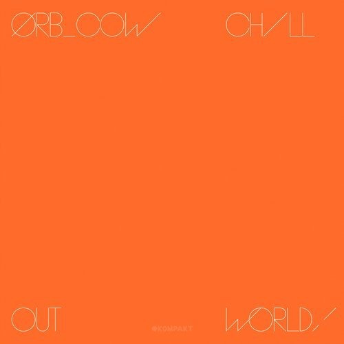 image cover: The Orb - COW / Chill Out, World! / Kompakt