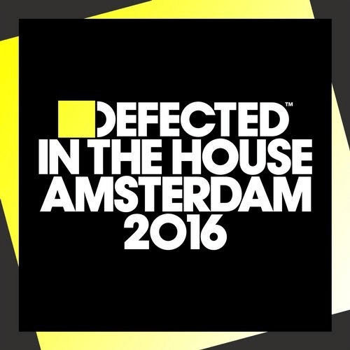 image cover: Defected In The House Amsterdam 2016 / Defected