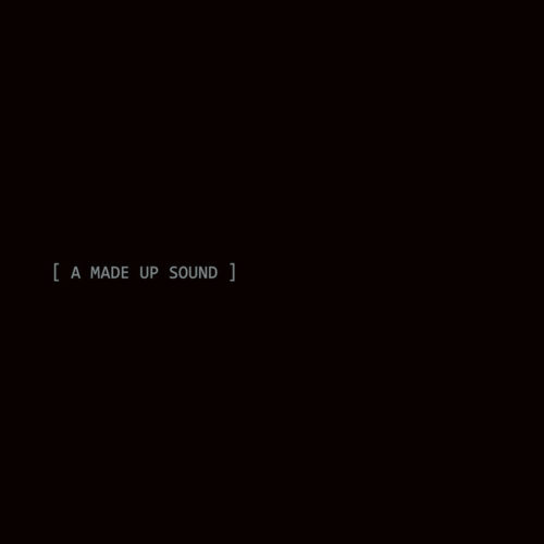 image cover: A Made Up Sound (2009-2016) / A Made Up Sound