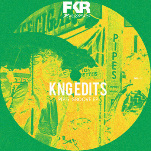 image cover: Kng Edits - Pip!s Groove EP / FKR