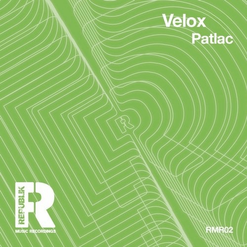 image cover: Patlac - Velox / RePublik Music Recordings