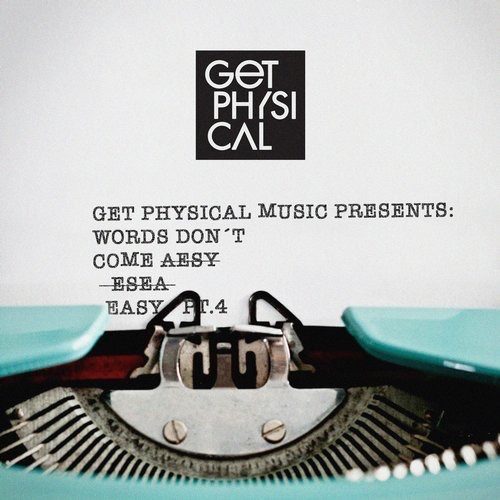 image cover: Get Physical Presents: Words Don't Come Easy, Pt. 4 / Get Physical Music