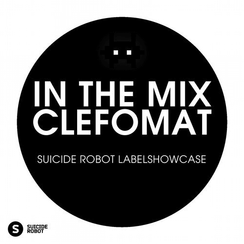 image cover: In The Mix: Clefomat - Suicide Robot Labelshowcase / Suicide Robot