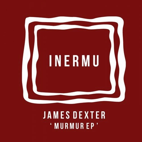 image cover: James Dexter - Murmur EP / Inermu