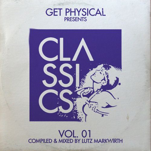 image cover: Get Physical Presents: Classics!, Vol. 1 - Compiled & Mixed by Lutz Markwirth