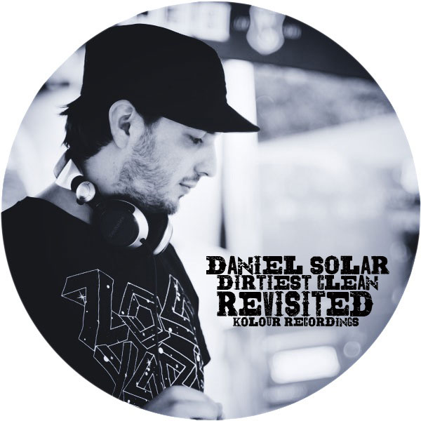 image cover: Daniel Solar - Dirtiest Clean - Revisited - [Kolour Recordings] - [KRD183]