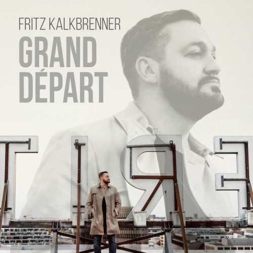 Fritz Kalkbrenner – Grand Départ (Bonus Versions) – [Suol] – [538241620]