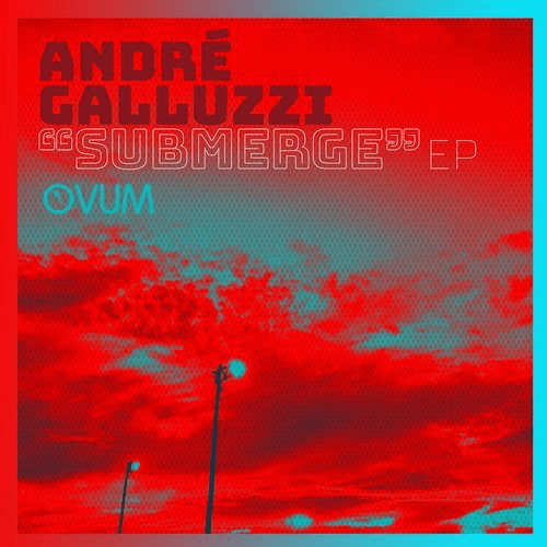 image cover: Andre Galluzzi - Submerge EP / Ovum Recordings
