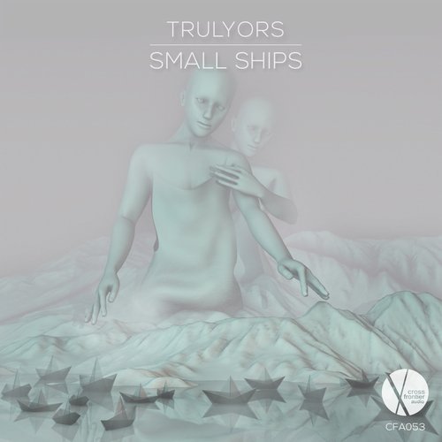 image cover: Trulyors - Small Ships / Crossfrontier Audio