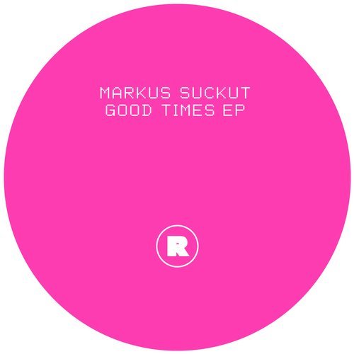 image cover: Markus Suckut - Good Times EP / Rekids