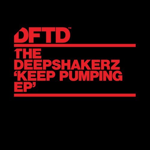 image cover: The Deepshakerz - Keep Pumping EP / DFTD