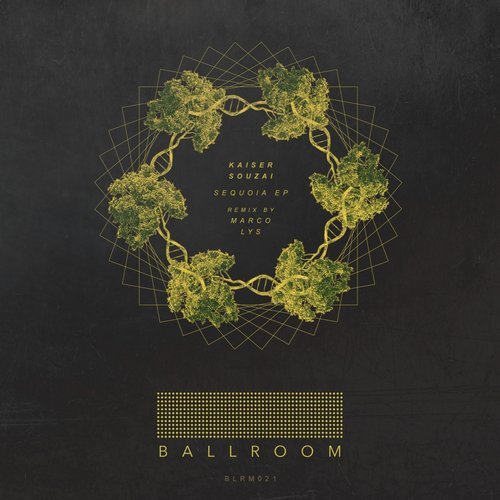 image cover: Kaiser Souzai - Sequoia (Incl. Marco Lys Remix) / Ballroom Records