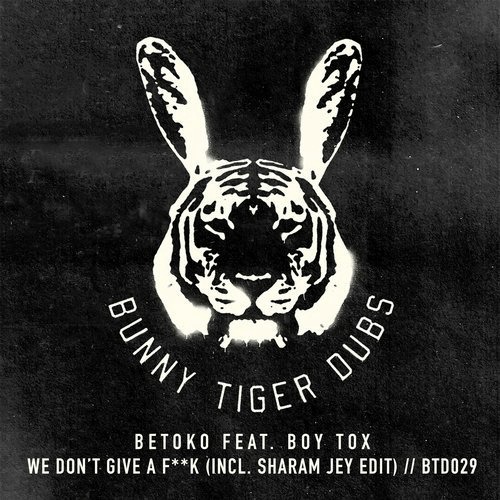 image cover: Betoko - We Don't Give A F**k / Bunny Tiger Dubs