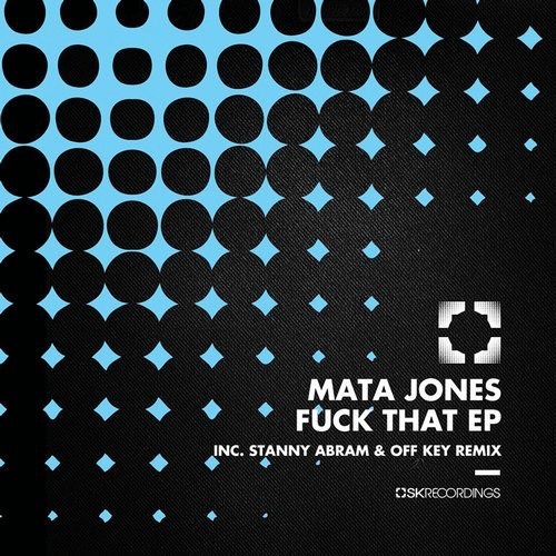 image cover: Mata Jones - Fuck That / SK Recordings