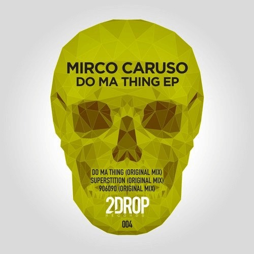 image cover: Mirco Caruso - Do Ma Thing EP / 2Drop Records