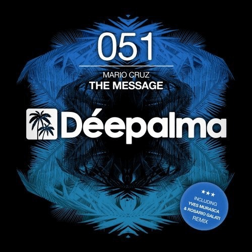 image cover: Mario Cruz - The Message (Incl. Yves Murasca & Rosario Galati Remix) / Deepalma