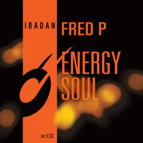 image cover: EXCLUSIVE: Fred P - Energy Soul / Ibadan