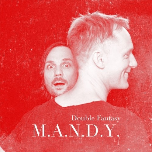 image cover: M.A.N.D.Y. - Double Fantasy / Get Physical Music