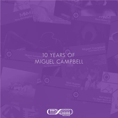 image cover: Miguel Campbell - 10 years of Miguel Campbell / Outcross Records