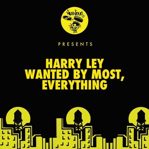 image cover: Harry Ley - Wanted By Most / Everything / Nurvous Records