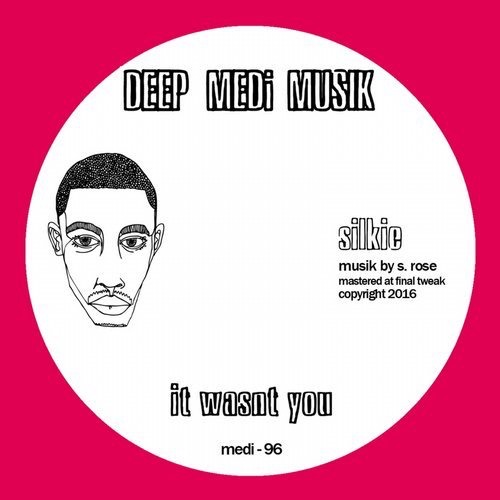 image cover: Silkie - It Wasn't You / Deep Medi Musik