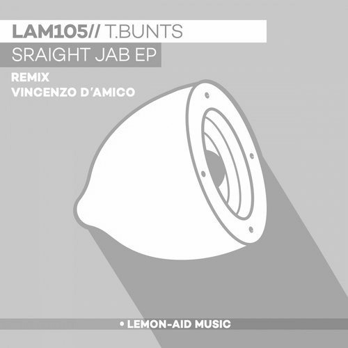 image cover: T.Bunts - Sraight Jab (+Vincenzo D'amico Remix) / Lemon-aid Music
