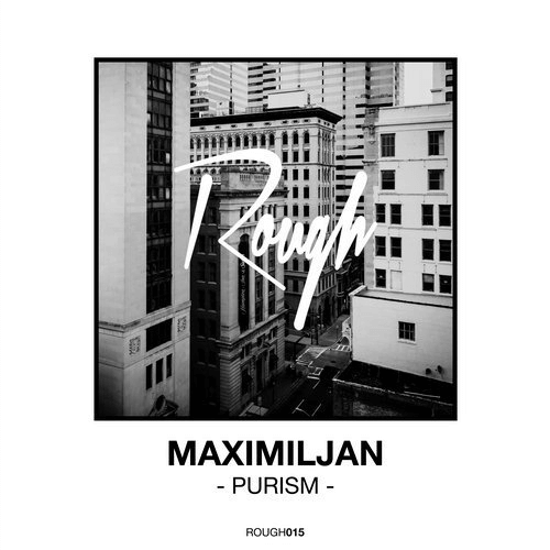 image cover: Maximiljan - Purism (Incl. Black Loops Remix) / Rough Recordings
