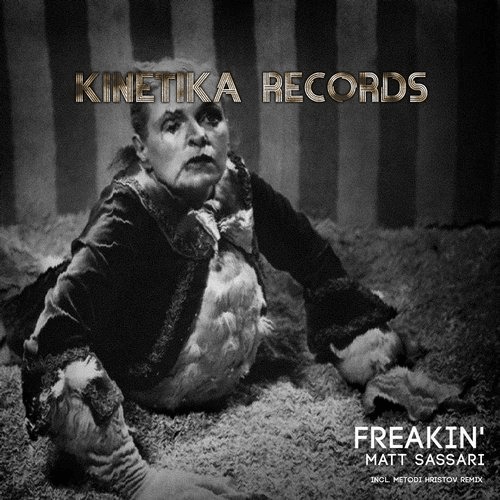 image cover: Matt Sassari - Freakin' (+Metodi Hristov Remix) / Kinetika Records