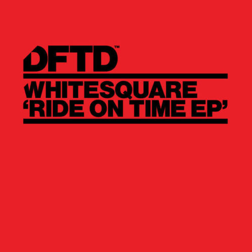 image cover: Whitesquare - Ride On Time EP / DFTD