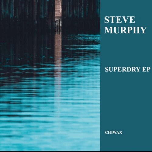 image cover: Steve Murphy - Superdry Ep / Chiwax
