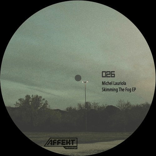 image cover: Michel Lauriola - Skimming the Fog EP / Affekt Recordings