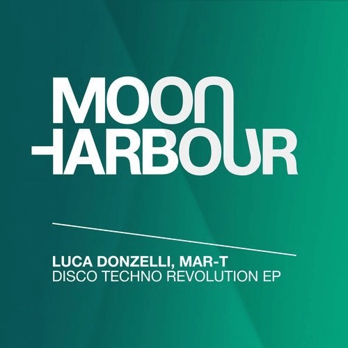 image cover: Mar-T, Luca Donzelli - Disco Techno Revolution EP / Moon Harbour Recordings